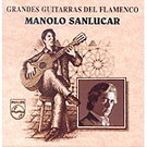 Grandes cantaores del flamenco - Manolo Sanlucar