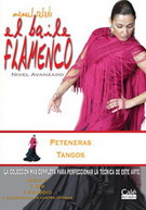 Manuel Salado: El baile flamenco nivel avanzado. Peteneras y Tangos. Vol. 19