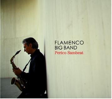 Flamenco Big Band. Perico Sambeat