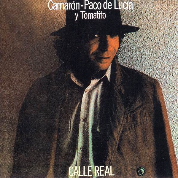 CD　Calle Real - Camaron de la Isla y Paco de Lucia