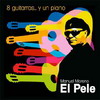 8 guitarras… y un piano.(8 guitares…et 1 piano).Manuel Moreno 