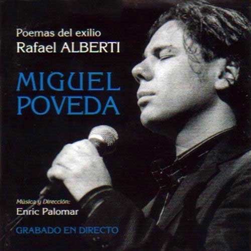 CD　Poemas del exilio Rafael Alberti. Miguel Poveda