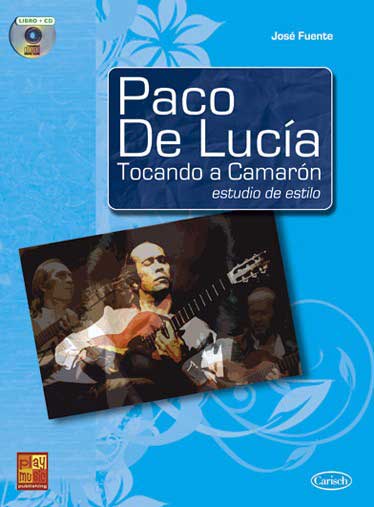 CD付き楽譜教材  『Paco de Lucía, Tocando a Camarón. Estudio de Estilo』  José Fuente