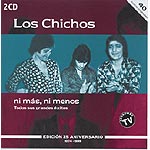 Ni mas ni menos. Los Chichos