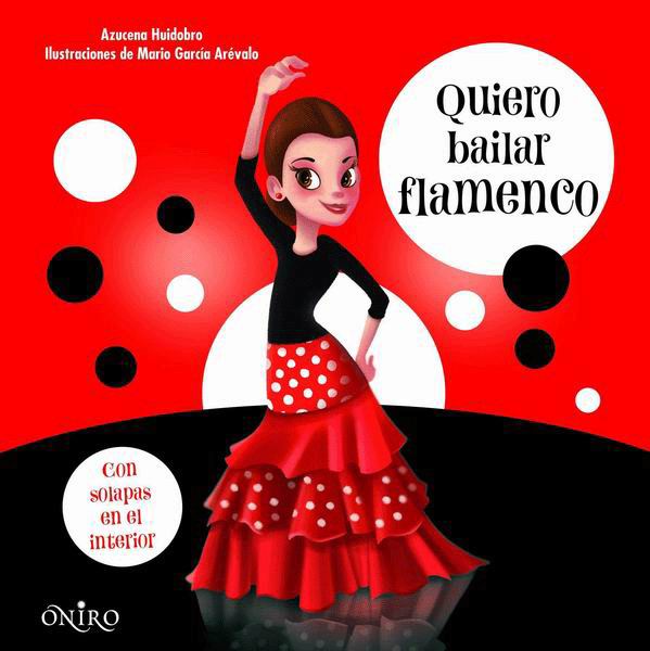 Quiero Bailar Flamenco. Azucena Huidobro